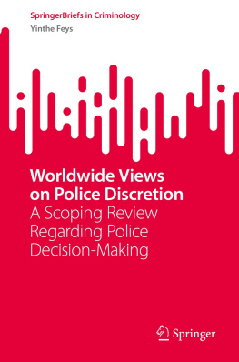 Yinthe Feys - Worldwide Views on Police Discretion: A Scoping Review Regarding Police Decision-Making