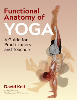 David Keil Functional Anatomy of Yoga A Guide for Practitioners and Teachers