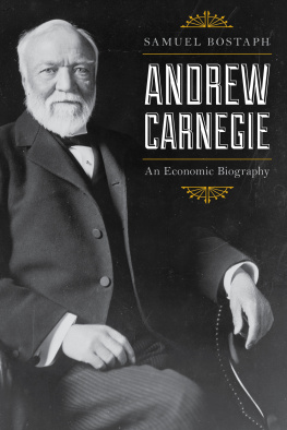 Samuel Bostaph - Andrew Carnegie: An Economic Biography