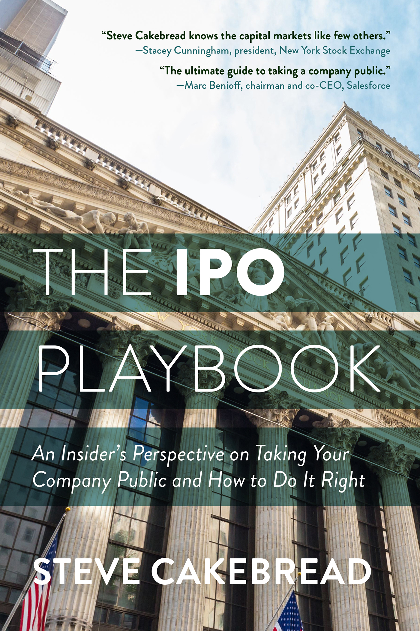 Praise for The IPO Playbook Steve Cakebread knows the capital markets like few - photo 1