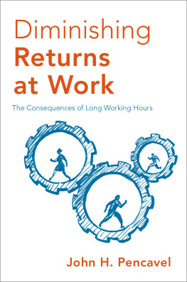 John H. Pencavel - Diminishing Returns at Work: The Consequences of Long Working Hours