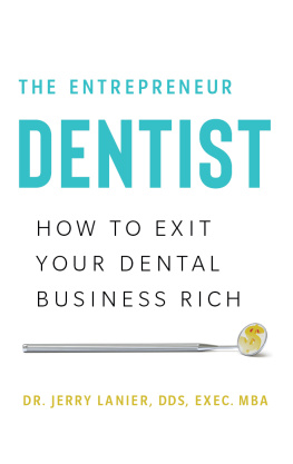 Dr. Jerry Lanier DDS The Entrepreneur Dentist: How to Exit Your Dental Business Rich