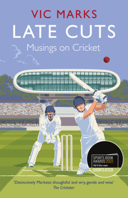 Vic Marks - Late Cuts: Musings on cricket