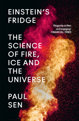 Paul Sen Einsteins Fridge: The Science of Fire, Ice and the Universe