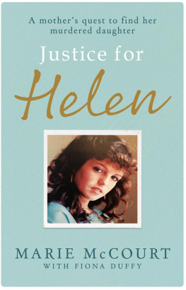 Marie McCourt - Justice for Helen: As featured in The Mirror: A mothers quest to find her missing daughter