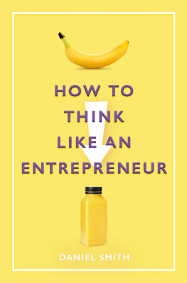 Daniel Smith - How to Think Like an Entrepreneur