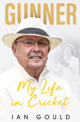 Ian Gould - Gunner: My Life in Cricket