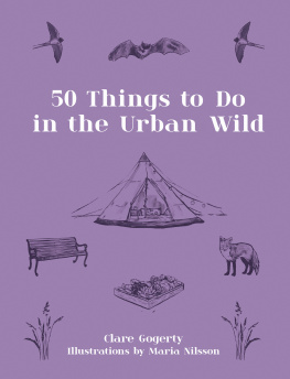 Clare Gogerty - 50 Things to Do in the Urban Wild