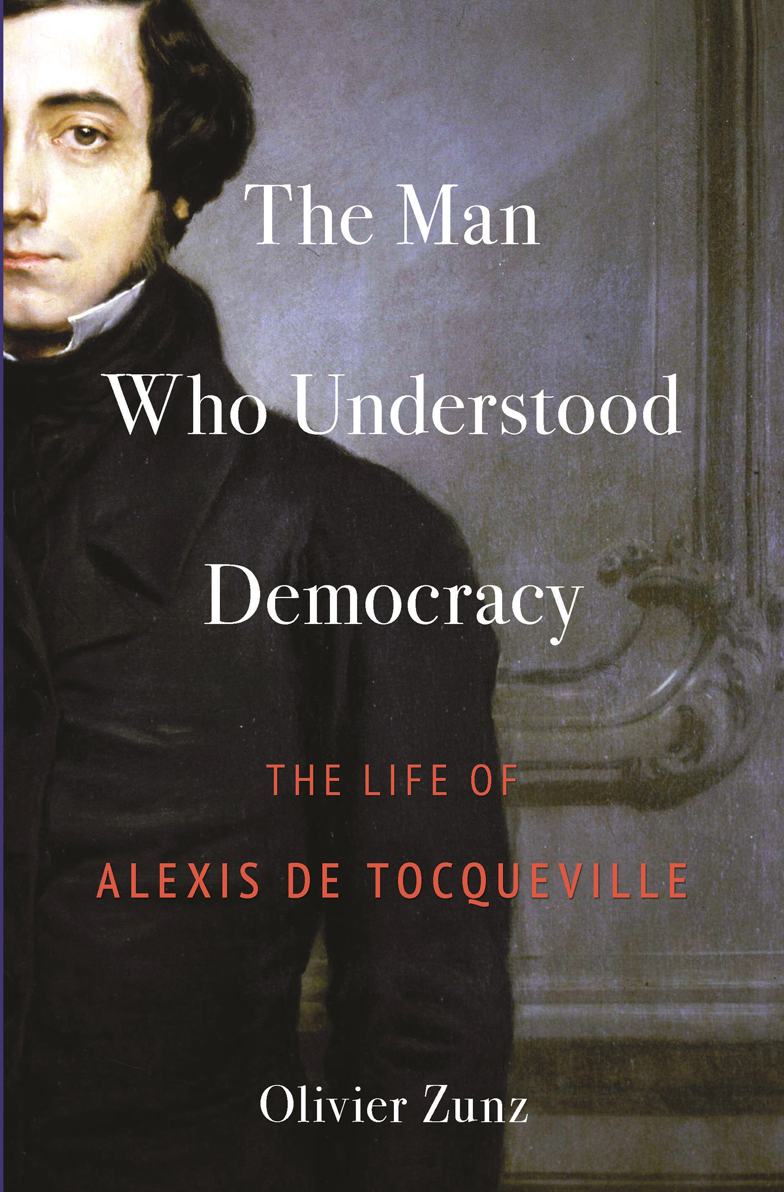 The Man Who Understood Democracy The Man Who Understood Democracy THE LIFE - photo 1