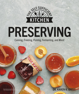 Karen K. Brees - Preserving: Can it. Freeze it. Pickle it. Preserve it.
