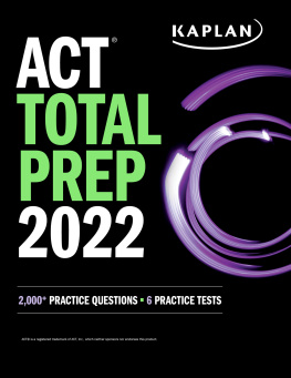 Kaplan Test Prep ACT Total Prep 2022: 2,000+ Practice Questions + 6 Practice Tests