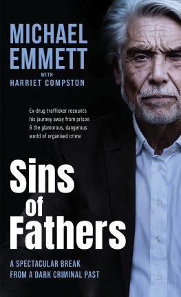 Michael Emmett - Sins of Fathers: A Spectacular Break from a Dark Criminal Past