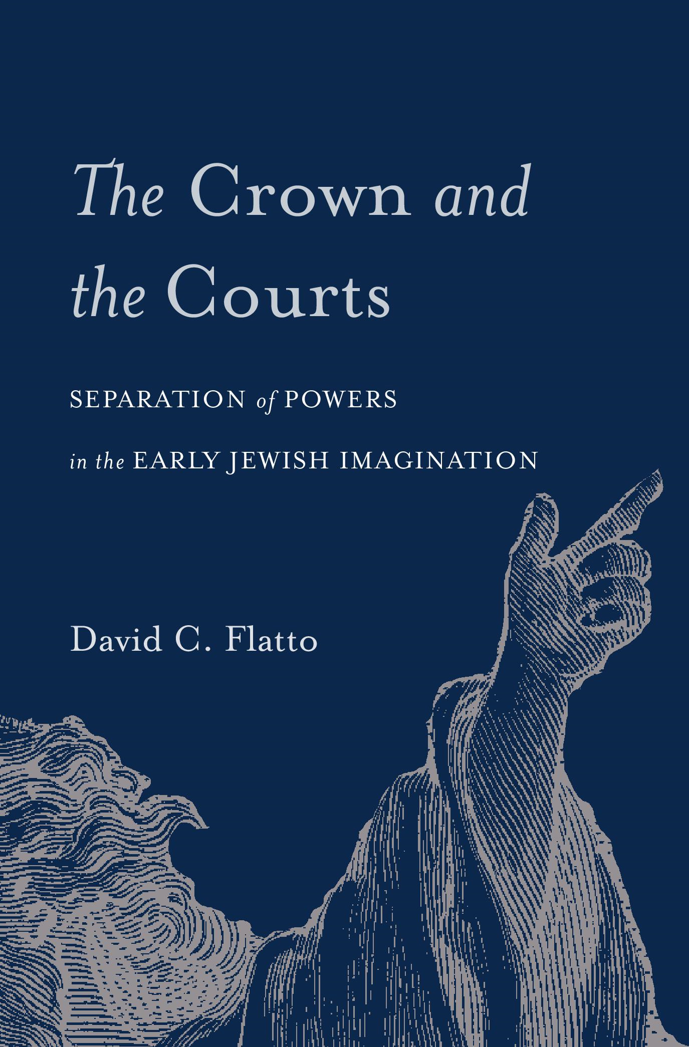 The Crown and the Courts SEPARATION of POWERS in the EARLY JEWISH IMAGINATION - photo 1