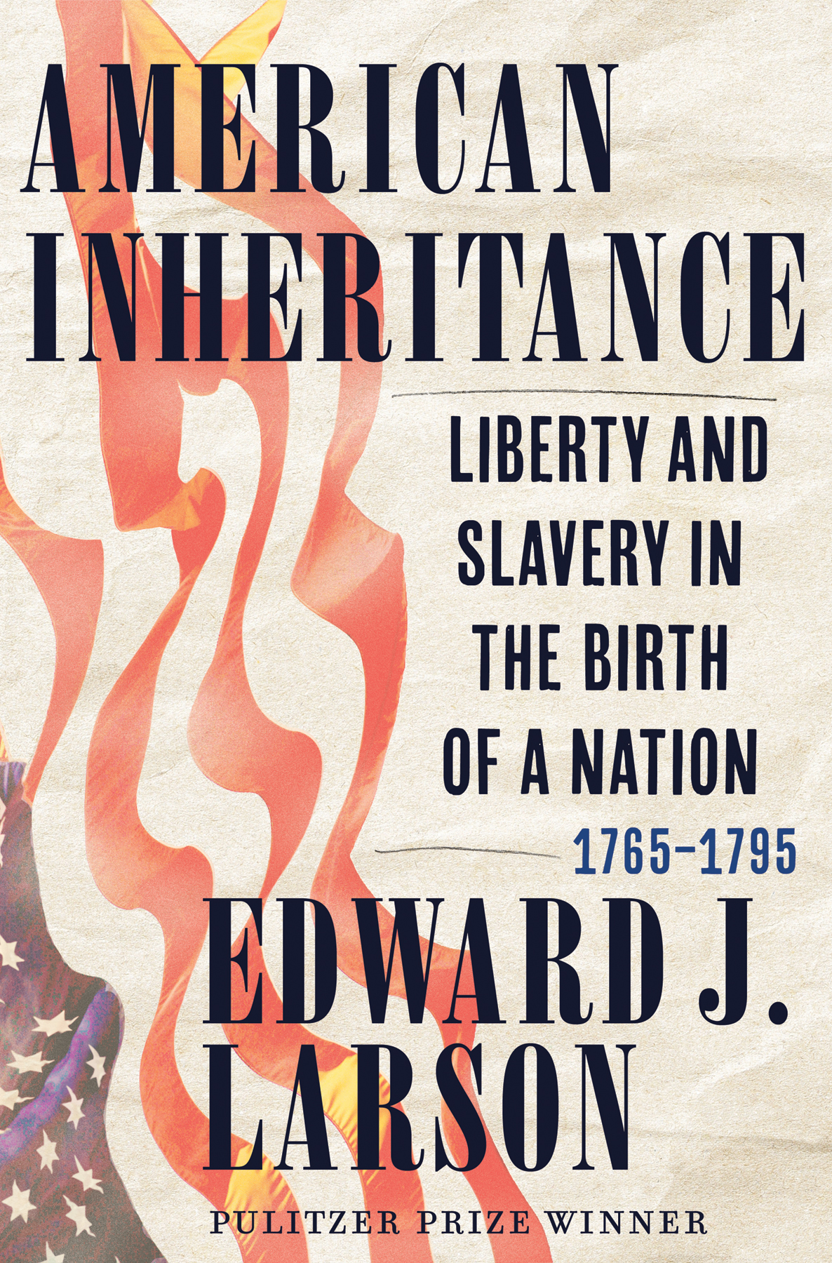 American Inheritance LIBERTY AND SLAVERY IN THE BIRTH OF A NATION 17651795 - photo 1