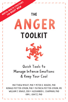 Matthew McKay - The Anger Toolkit: Quick Tools to Manage Intense Emotions and Keep Your Cool