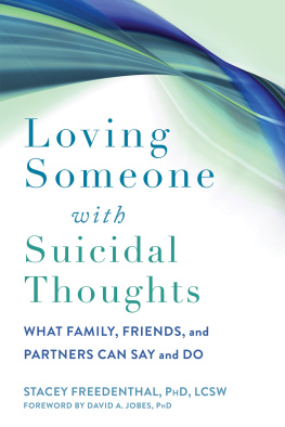 Stacey Freedenthal - Loving Someone with Suicidal Thoughts: What Family, Friends, and Partners Can Say and Do