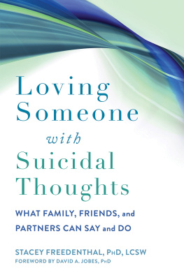 Stacey Freedenthal Loving Someone with Suicidal Thoughts: What Family, Friends, and Partners Can Say and Do