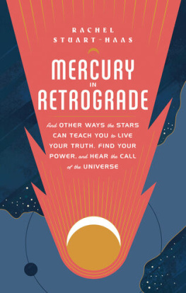 Rachel Stuart-Haas - The House Your Stars Built: A Guide to the Twelve Astrological Houses and Your Place in the Universe