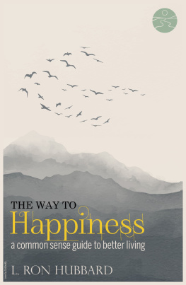 L. Ron Hubbard - The Way to Happiness: A Common Sense Guide to Better Living