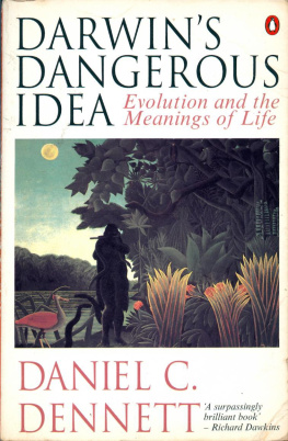 Daniel Dennett Darwins Dangerous Idea: Evolution and the Meanings of Life