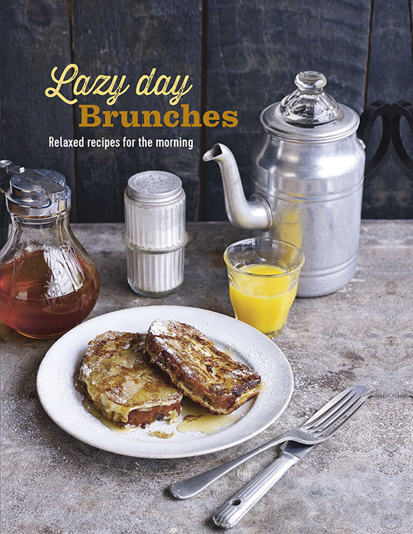 Lazy day Brunches Lazy day Brunches Relaxed recipes for the morning - photo 1