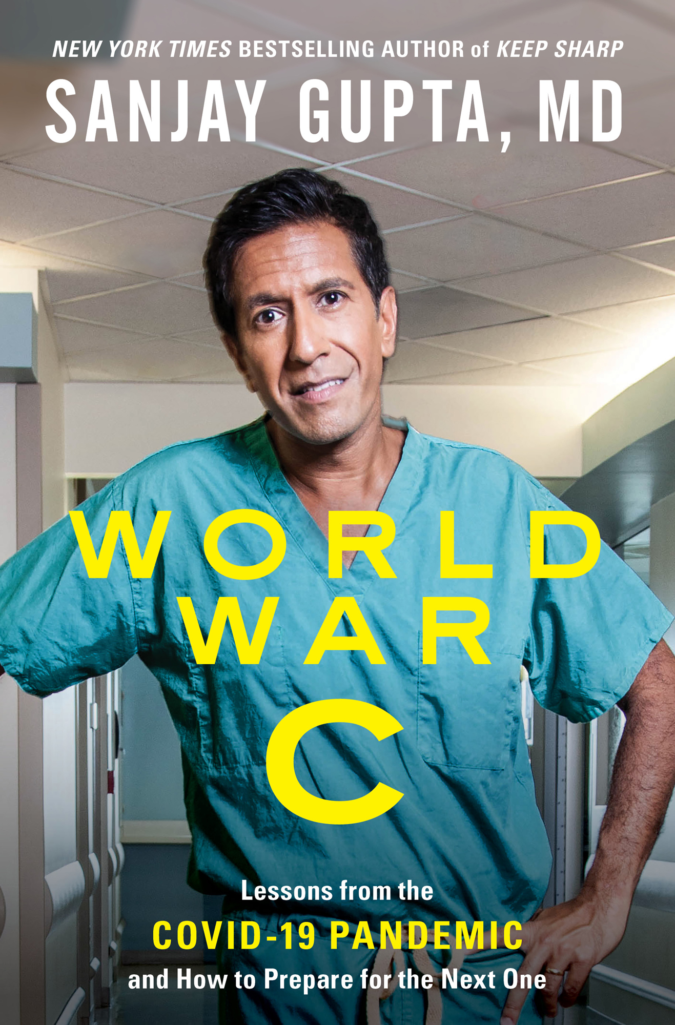 New York Times bestselling author of Keep Sharp Sanjay Gupta MD World War C - photo 1