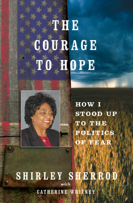 Shirley Sherrod The Courage to Hope: How I Stood Up to the Politics of Fear