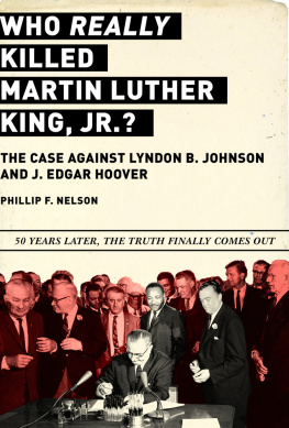 Phillip F. Nelson - Who REALLY Killed Martin Luther King Jr.?: The Case Against Lyndon B. Johnson and J. Edgar Hoover