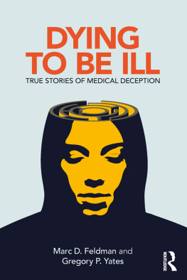 Marc D. Feldman Dying to be Ill: True Stories of Medical Deception