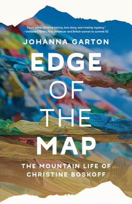 Johanna Garton Edge of the Map: The Mountain Life of Christine Boskoff