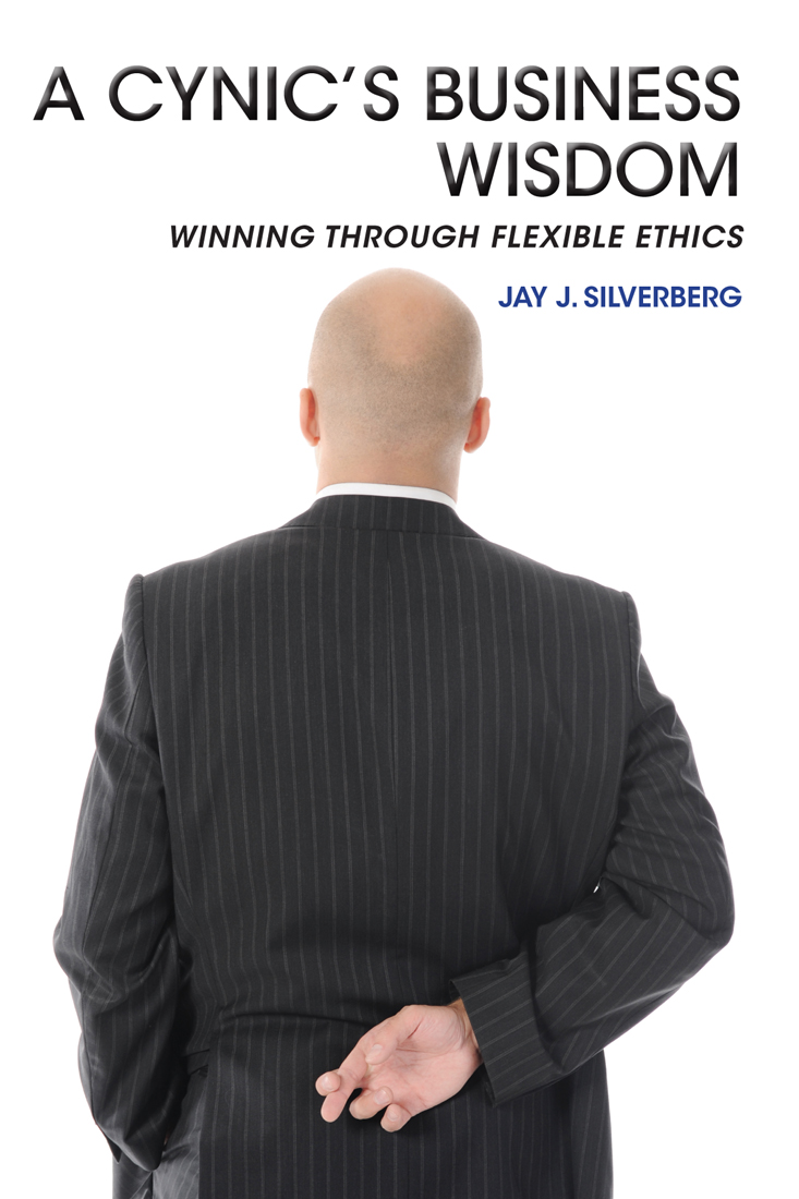 A Cynics Business Wisdom Winning Through Flexible Ethics - image 1