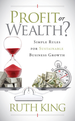 Ruth King - Profit or Wealth?: Simple Rules for Sustainable Business Growth