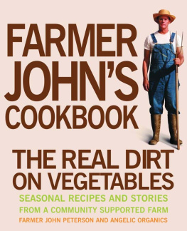 John Peterson - Farmer Johns Cookbook: The Real Dirt on Vegetables