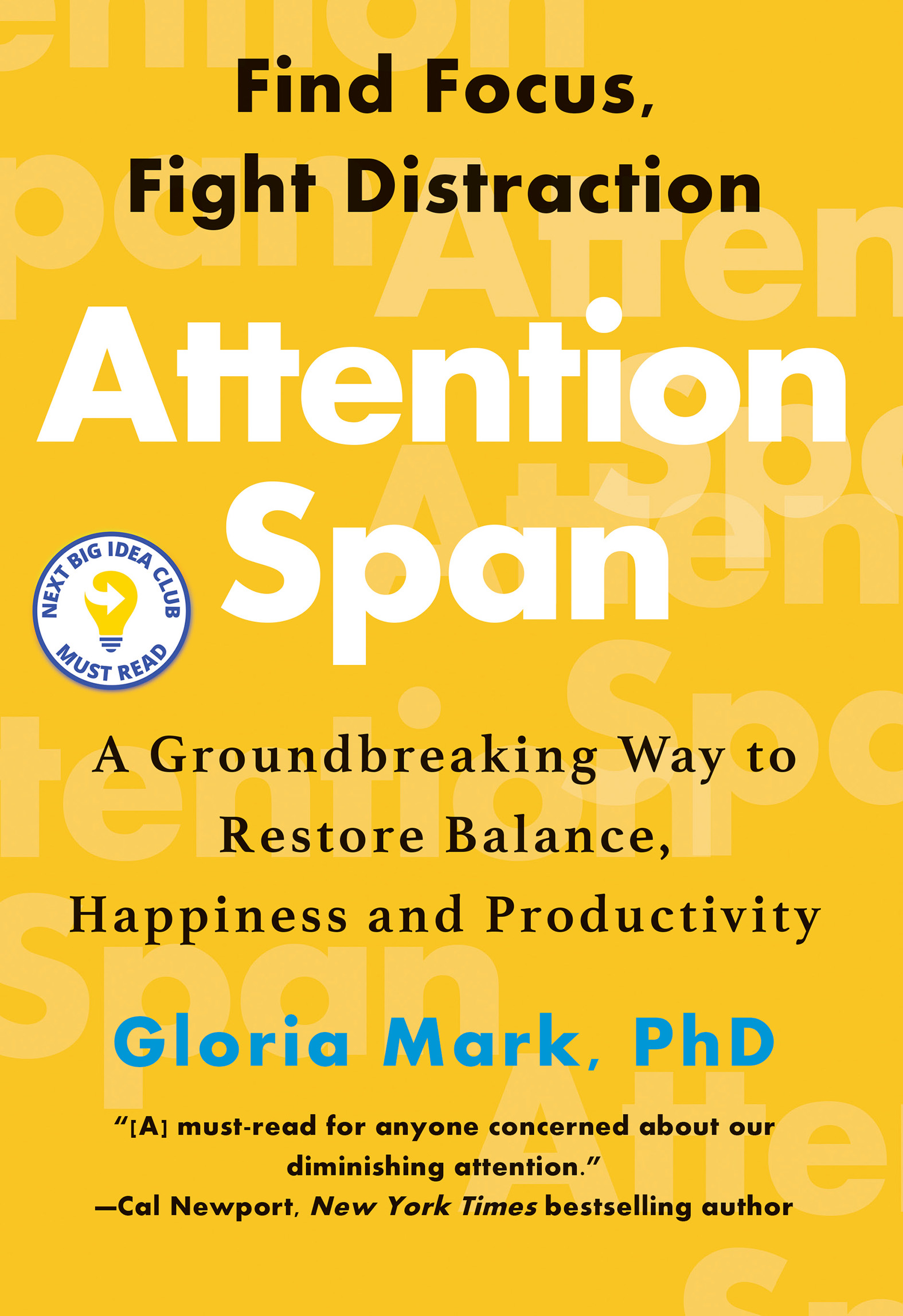 Praise for Gloria Mark Gloria Mark is the definitive expert on distraction and - photo 1