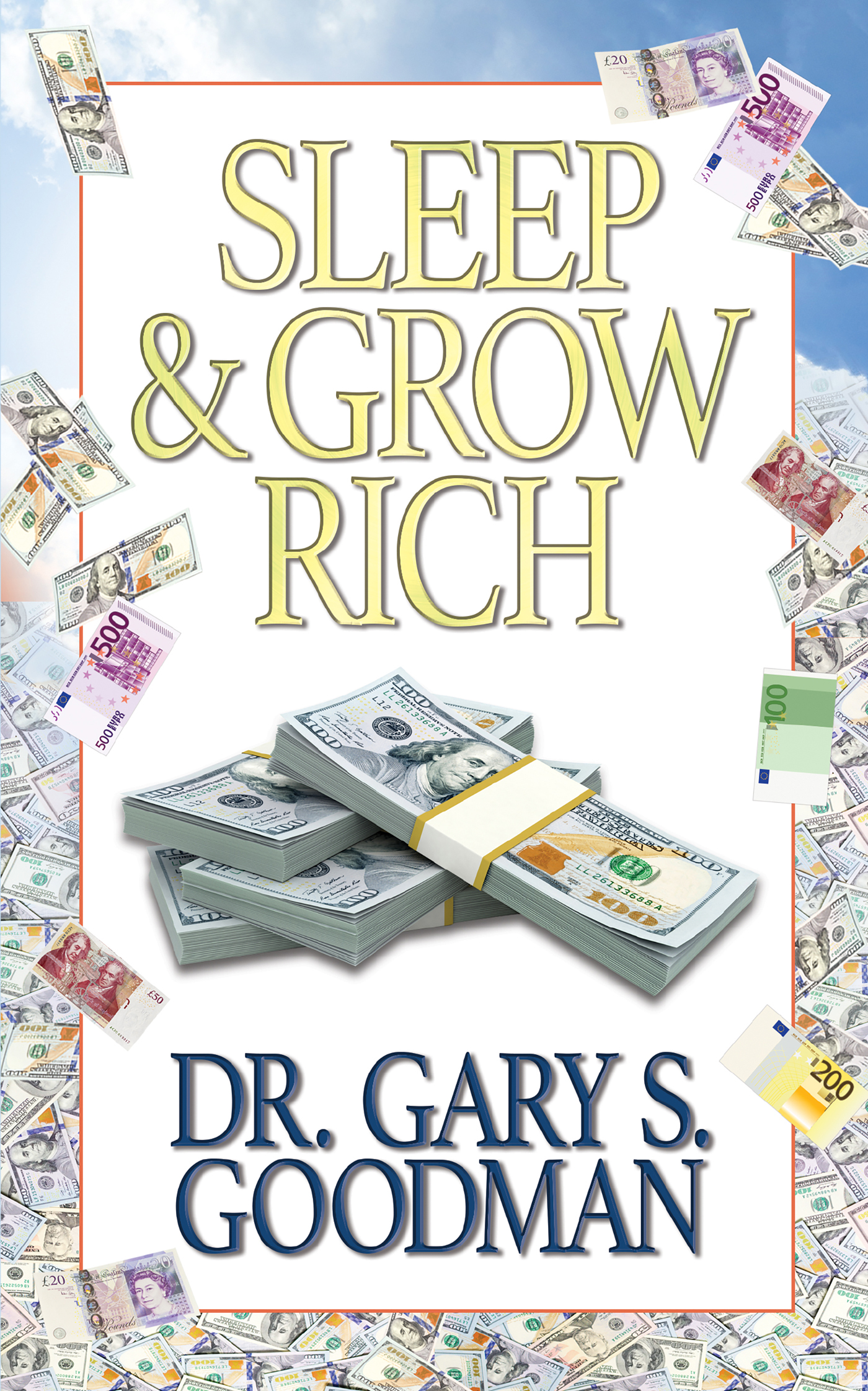 Sleep Grow Rich TITLES BY GARY S GOODMAN 77 Best Practices in - photo 1