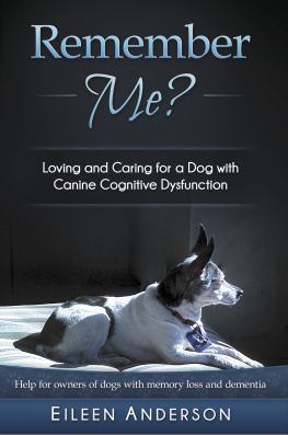 Eileen Anderson - Remember Me?: Loving and Caring for a Dog with Canine Cognitive Dysfunction