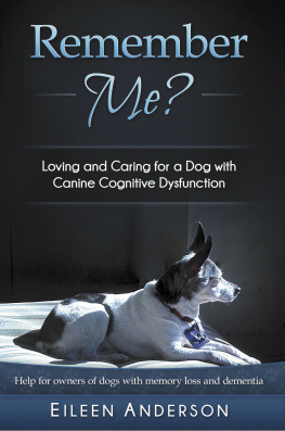 Eileen Anderson Remember Me?: Loving and Caring for a Dog with Canine Cognitive Dysfunction