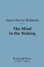 James Harvey Robinson - The Mind in the Making