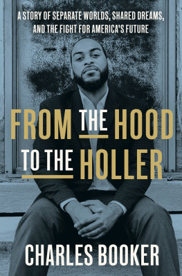 Charles Booker - From the Hood to the Holler: A Story of Separate Worlds, Shared Dreams, and the Fight for Americas Future