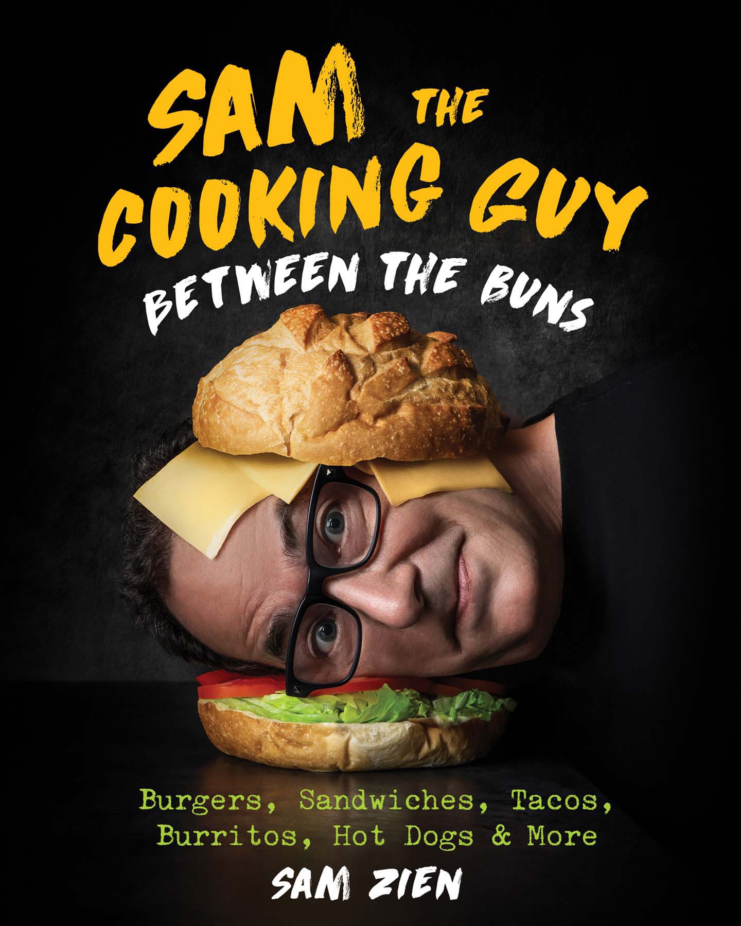 SAM THE COOKING GUY BETWEEN THE BUNS Burgers Sandwiches Tacos Burritos - photo 1