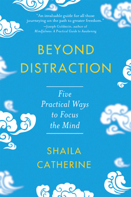 Shaila Catherine Beyond Distraction: Five Practical Ways to Focus Your Mind