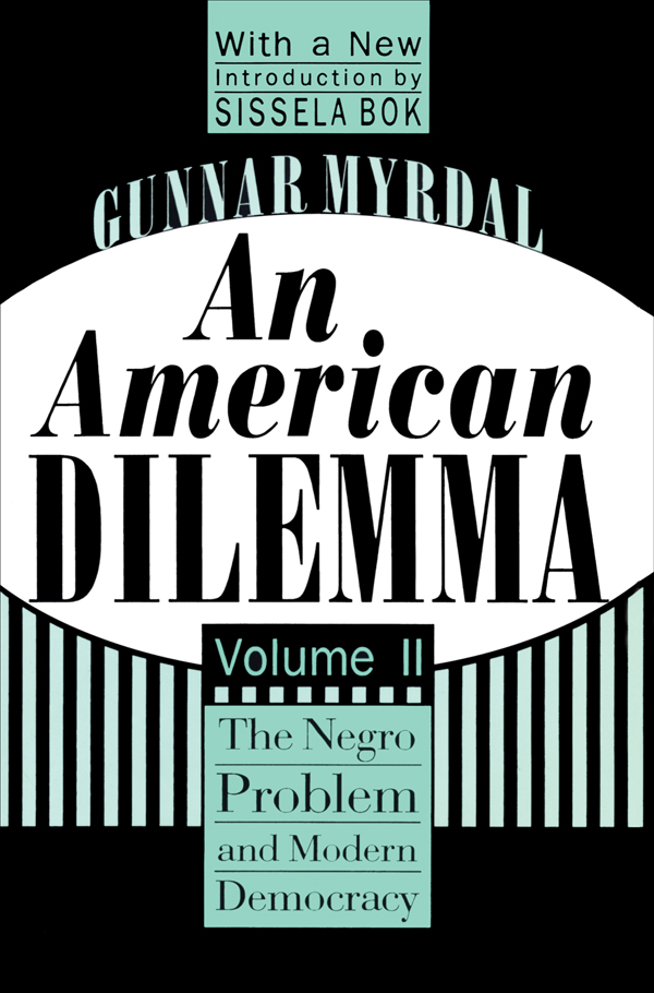 An American Dilemma Volume II GUNNAR MYRDAL With a New Introduction by - photo 1