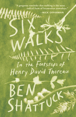 Ben Shattuck - Six Walks: In the Footsteps of Henry David Thoreau