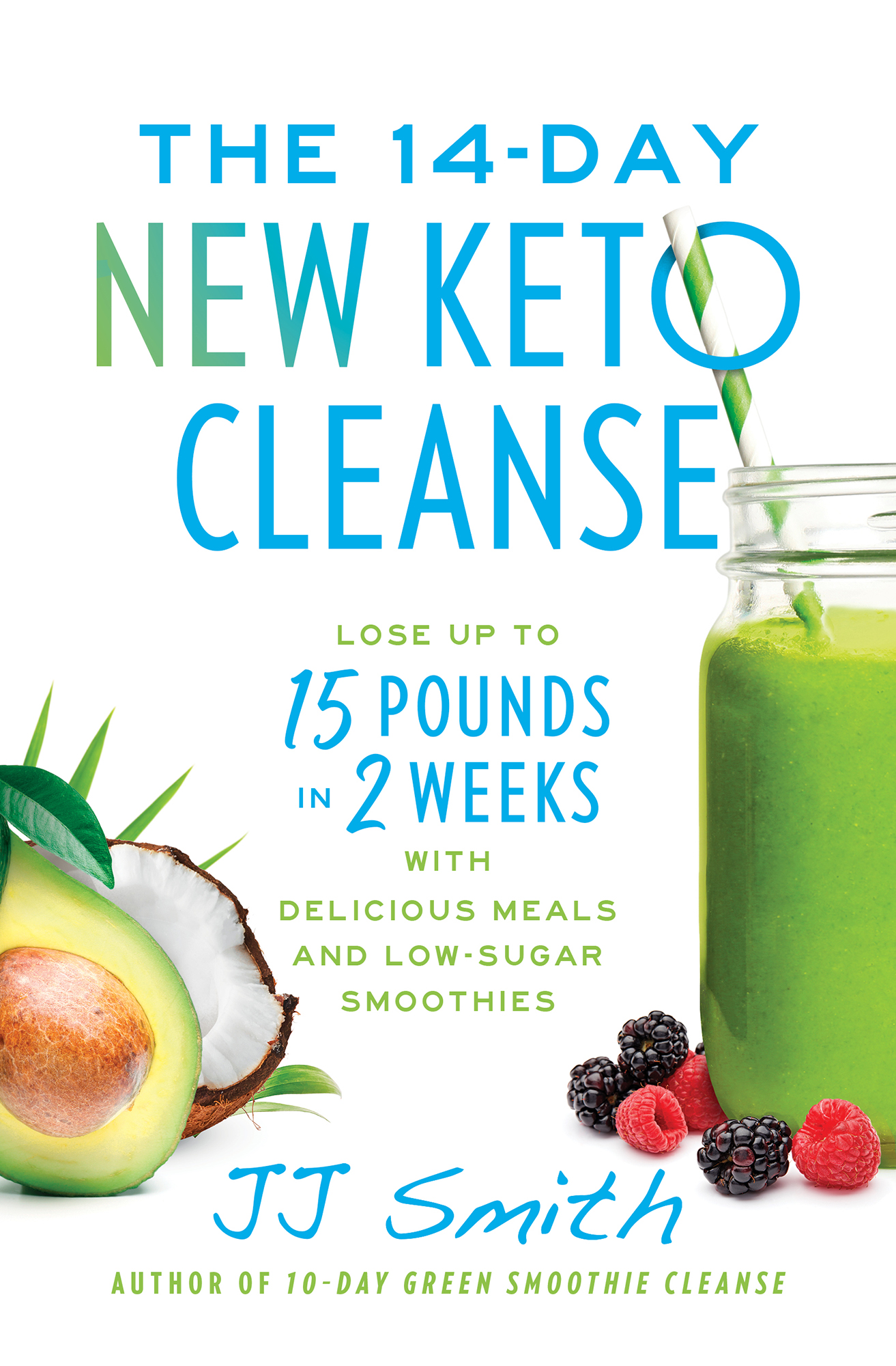 The 14-Day New Keto Cleanse Lose Up to 15 Pounds in 2 Weeks with Delicious - photo 1