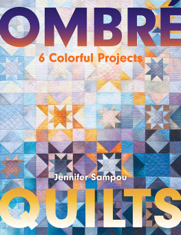 Jennifer Sampou - Ombré Quilts: 6 Colorful Projects