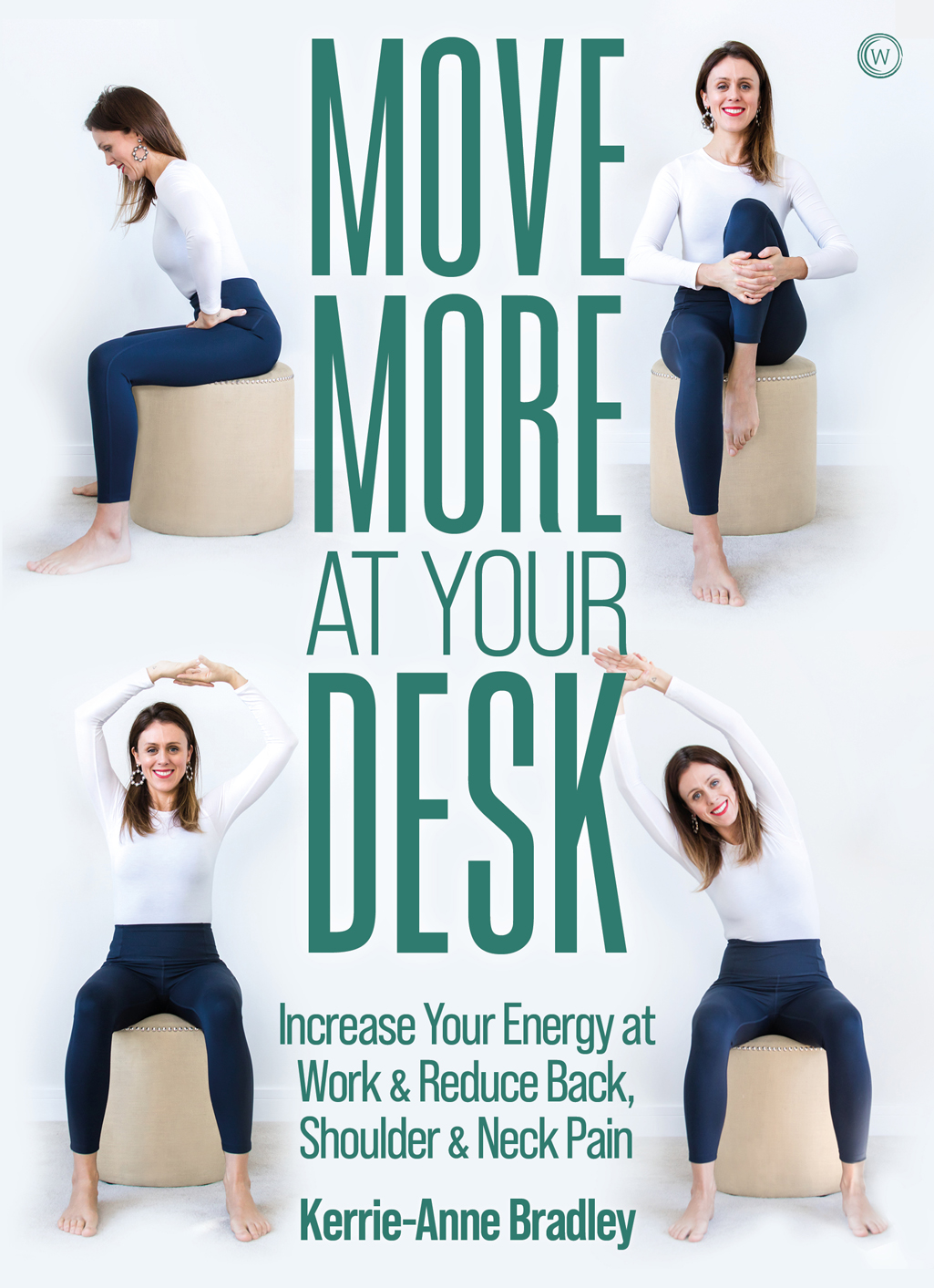 Move More At Your Desk Kerrie-Anne Bradley First published in the UK and USA - photo 1