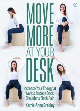 Kerrie-Anne Bradley Move More at Your Desk: Reduce Back Pain and Increase Your Energy at Work