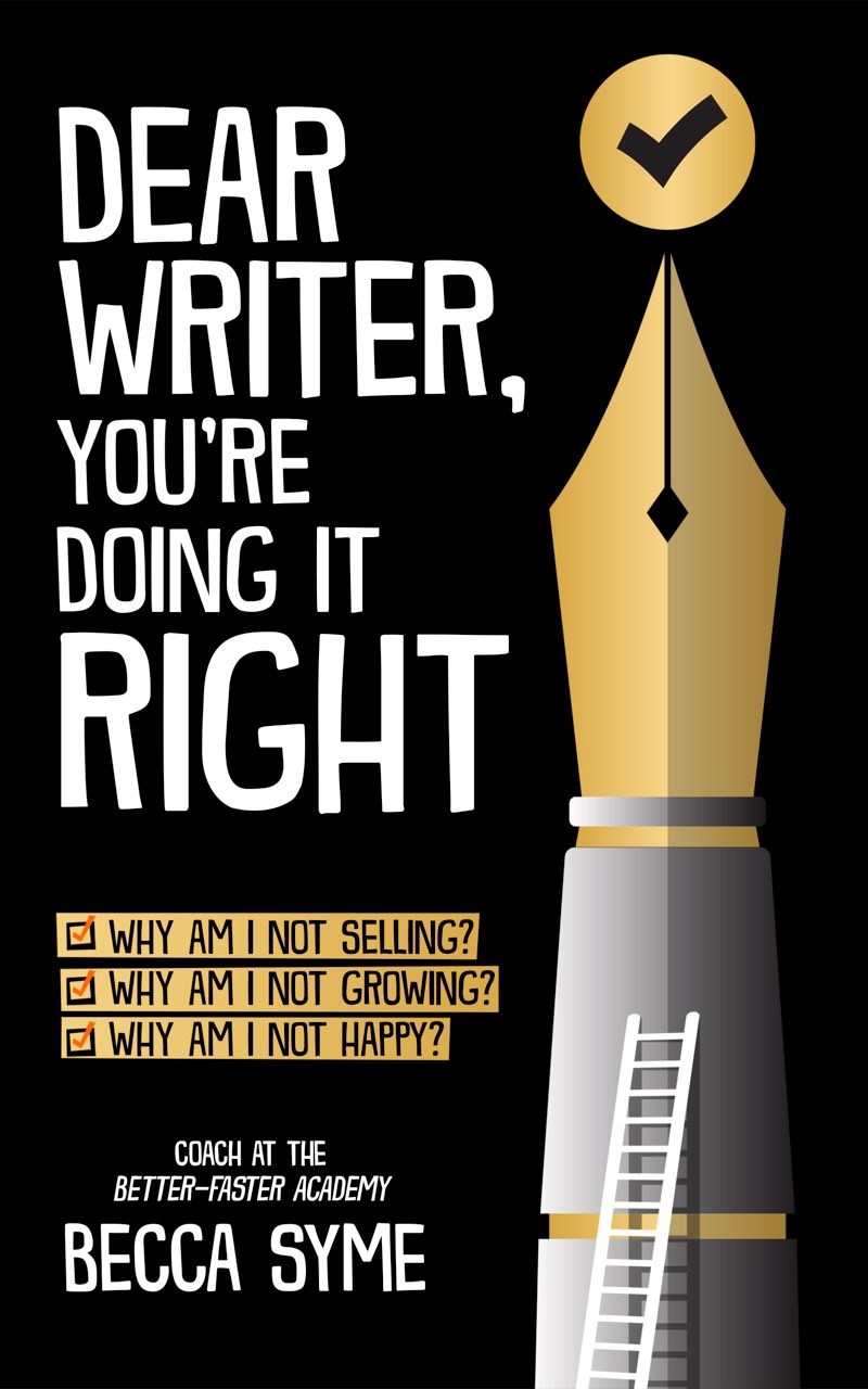 DEAR WRITER YOURE DOING IT RIGHT Quitbooks Series Book Five BECCA SYME - photo 1