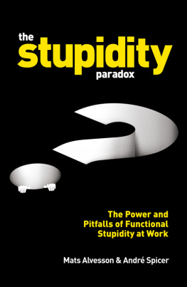Mats Alvesson - The Stupidity Paradox: The Power and Pitfalls of Functional Stupidity at Work