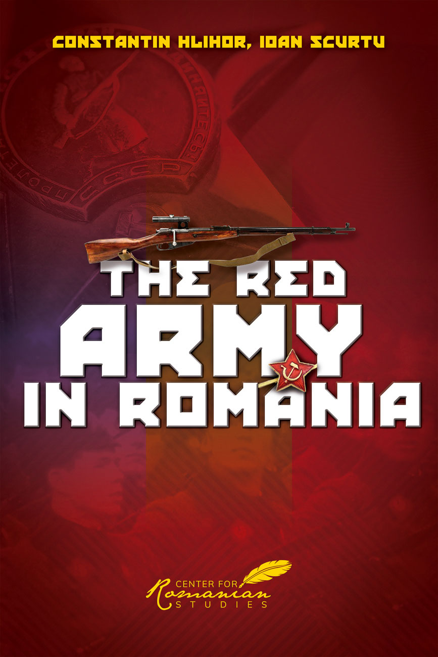 The Red Army in Romania Constantin Hlihor and Ioan Scurtu The Red Army in - photo 1